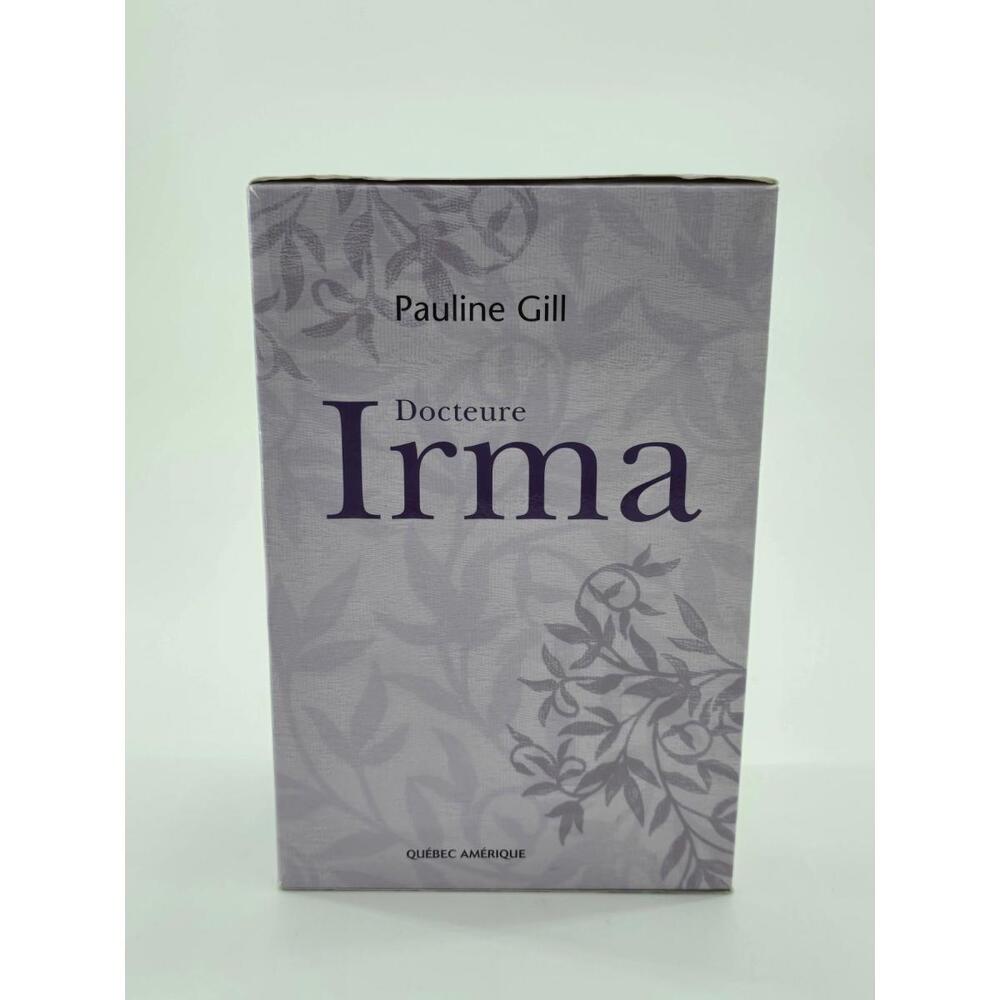Docteure Irma – Coffret de 3 Livres – Pauline Gill – Québec Amérique – Roman